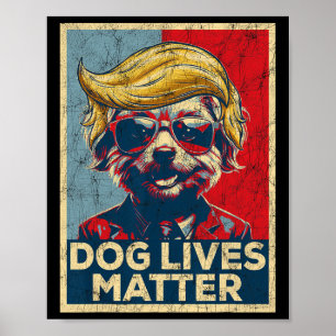 Dog Lives Problem Trump Won Trump President 2024  Poster
