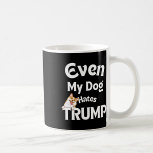 Dog Love Anti Trump Tees Dog Hates Donald Coffee Mug