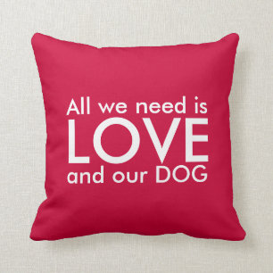 Dog Love Pillow - All we need is love and our dog