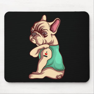 Dog Lover   Cool French Bulldog I Love Mom Tattoo Mouse Pad