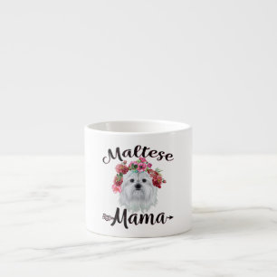 Dog Lover Cute Maltese Mama Dog Flowers Florals Espresso Cup