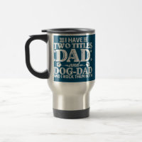 Dog Lover Dad Funny Puppy Father Quote Fathers