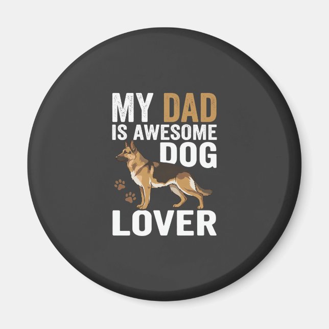 Dog Lover Dad Is Awesome Magnet (Front)
