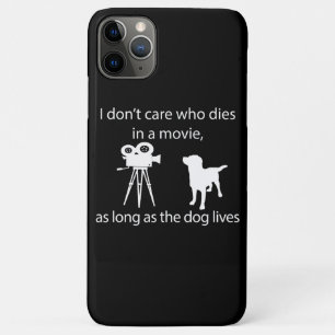 Dog Lover I Don't Care Who Dies In A Movie Case-Mate iPhone Case