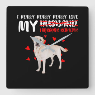 Dog Lover   I Really Love My Labrador Retriever Square Wall Clock