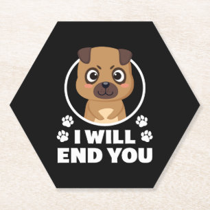 Dog Lover I Will End You Paper Coaster