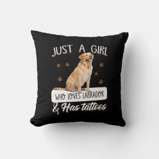 Dog Lover | Just A Girl Who Loves Labrador Tattoos Cushion