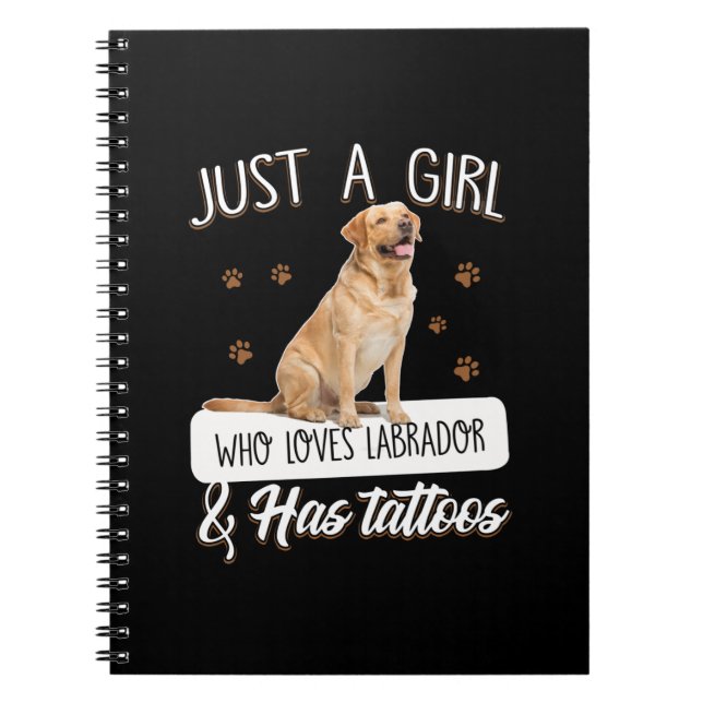 Dog Lover | Just A Girl Who Loves Labrador Tattoos Notebook (Front)