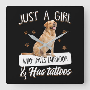 Dog Lover   Just A Girl Who Loves Labrador Tattoos Square Wall Clock