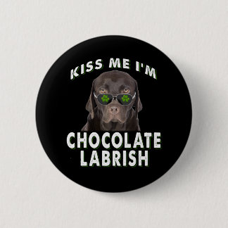 Dog Lover | Kiss Me I'm Chocolate Labrish 6 Cm Round Badge