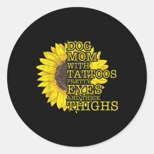 Dog Lover Mum With Tattoos And Pretty Eyes Sunflow Classic Round Sticker