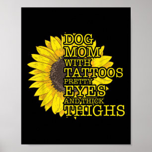 Dog Lover Mum With Tattoos And Pretty Eyes Sunflow Poster