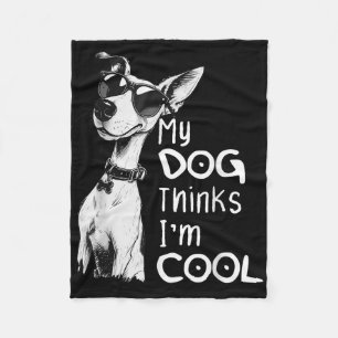 Dog Lover My Dog Thinks Im Cool, Funny Puppy Paw D Fleece Blanket