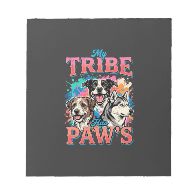 Dog Lover My Tribe Has Paws Notepad (Front)