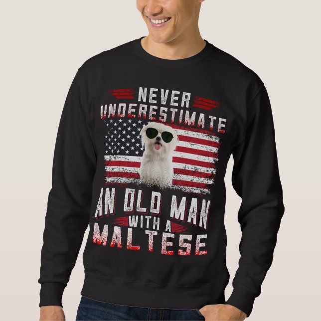 Dog Lover | Never Underestimate Old Man Maltese Sweatshirt (Front)