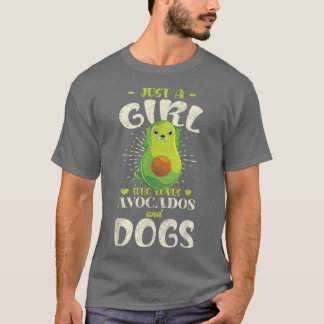 Dog Lover Pet Just A Girl Who Loves Avocados And D T-Shirt