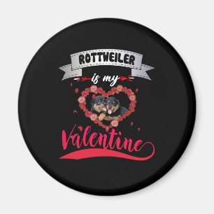 Dog Lover Rottweiler Is My Valentine Magnet