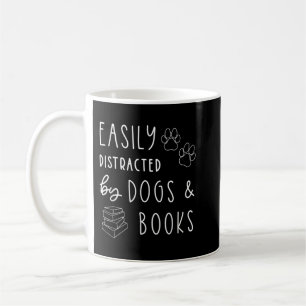 Dog Lover Shirt Easily Distracted Dogs Books Funny Coffee Mug