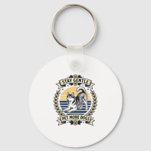 Dog Lover Shirt Stay Gentle Pet More Dogs Vintage Key Ring