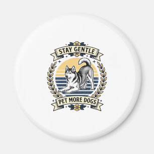 Dog Lover Shirt Stay Gentle Pet More Dogs Vintage  Magnet