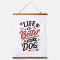 Dog Lover Wall Art - Life is Better with a Dog Red