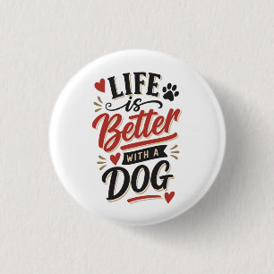 Dog Lover Wall Art - Life is Better with a Dog Red 3 Cm Round Badge