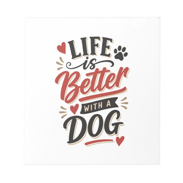 Dog Lover Wall Art - Life is Better with a Dog Red Notepad (Front)