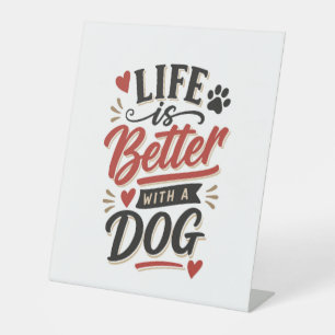 Dog Lover Wall Art - Life is Better with a Dog Red Pedestal Sign