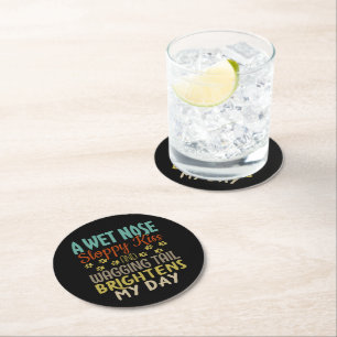 Dog Lover Wet Nose, Sloppy Kiss Quote Round Paper Coaster