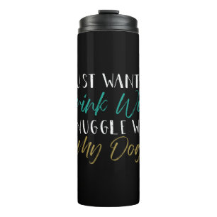 Dog Lover, wine lover, Funny saying Thermal Tumbler