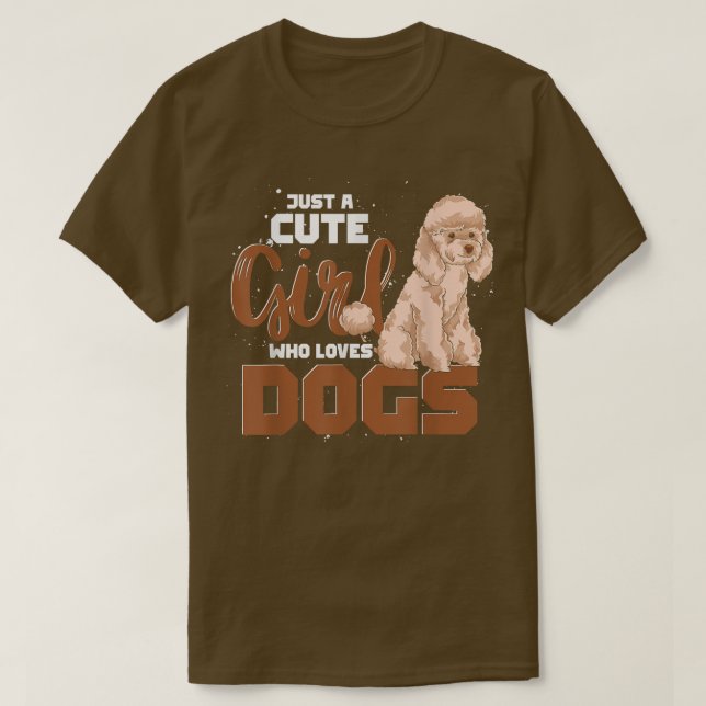 Dog Lover Women Just A Cute Girl Who Loves Dogs  T-Shirt (Design Front)
