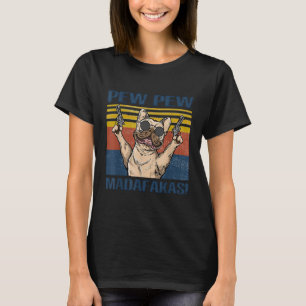 Dog Lovers Bulldog Pew Pew Madafakas T-Shirt