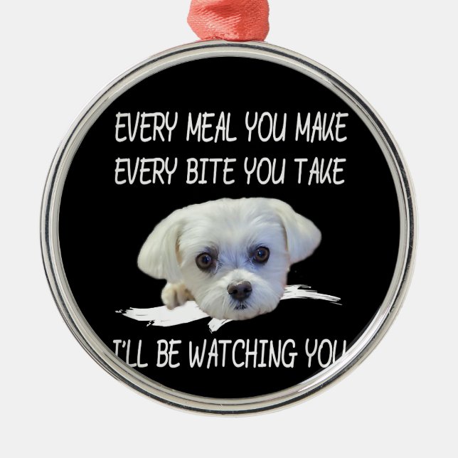 Dog Lovers | Cute Maltese Every Meal You Make Metal Tree Decoration (Front)