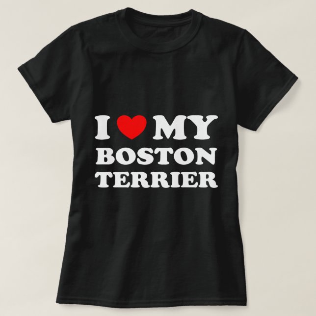 Dog Lovers Heart I Love My Boston Terrier T-Shirt (Design Front)
