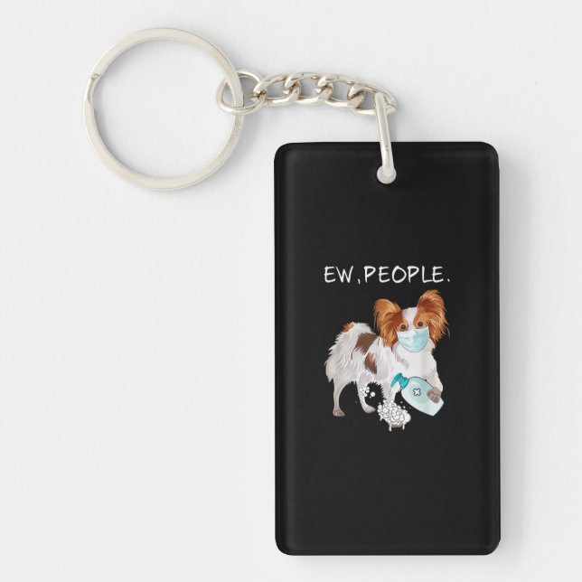 Dog Lovers | Papillon Ew, People Wash Your Hands Key Ring (Front)