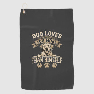 Dog Loves You More Than Himself Vintage Golf Towel