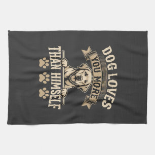 Dog Loves You More Than Himself Vintage Tea Towel