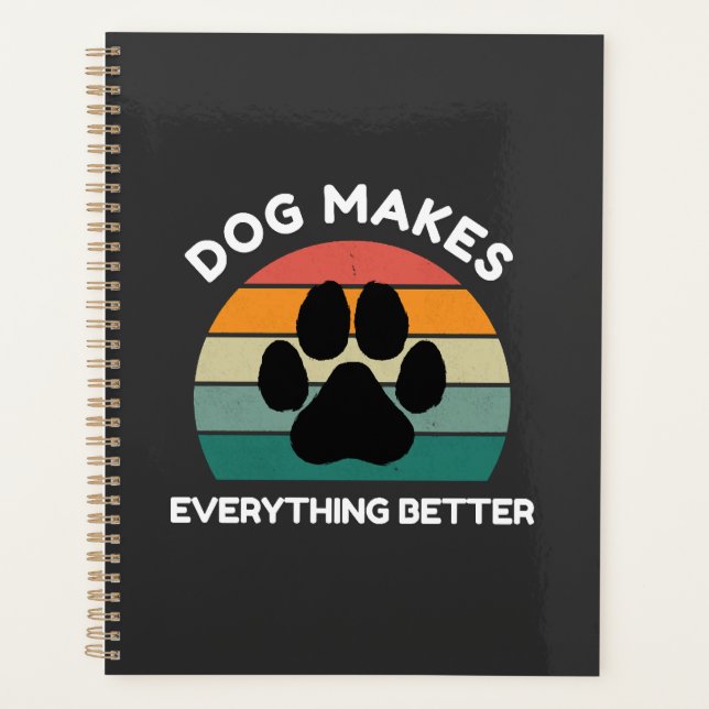 Dog Makes Everything Better - Paw Print Design Planner (Front)