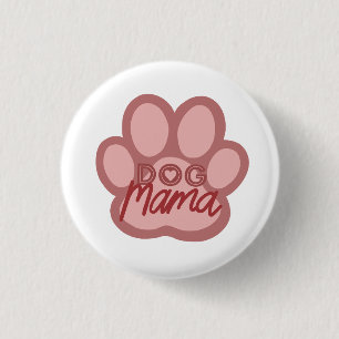 Dog Mama Artwork Pin Badge - Puppy Mum/Mom Pet