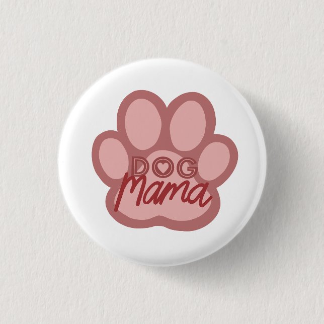 Dog Mama Artwork Pin Badge - Puppy Mum/Mum Pet (Front)