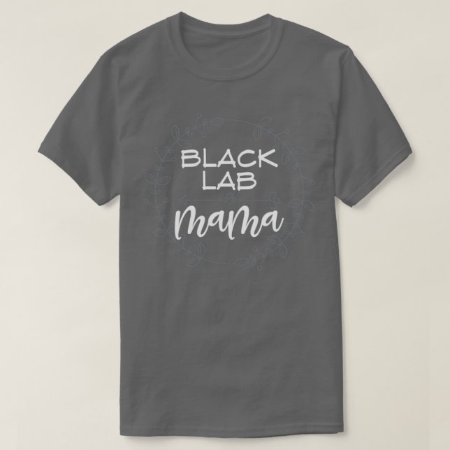 Dog Mama Gift Black Labrador T-Shirt (Design Front)
