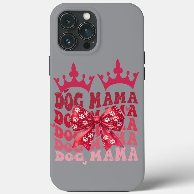 Dog Mama Phone Case with Crowns and Bow (Back)