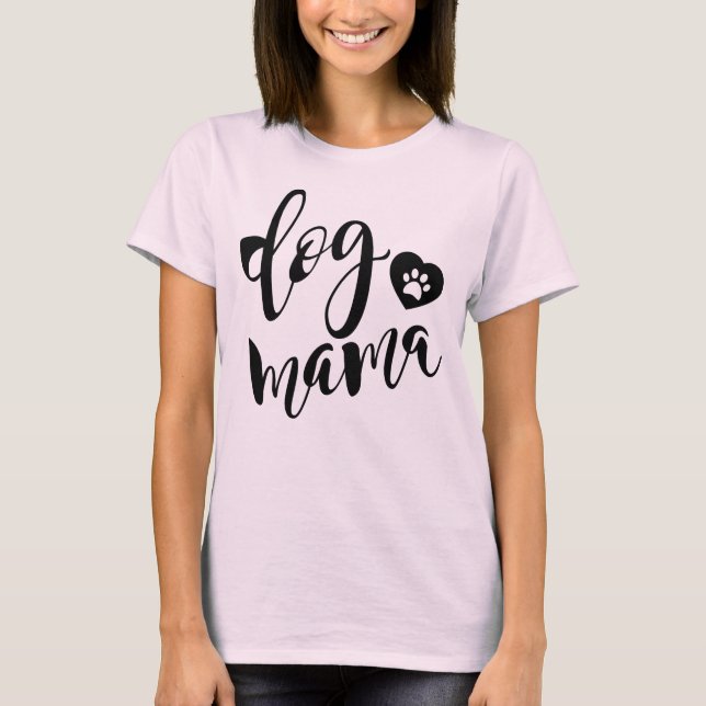 dog mama T-Shirt (Front)
