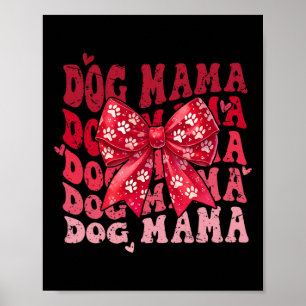 Dog Mama Valentine Coquette Bow Dog Mom Valentines Poster