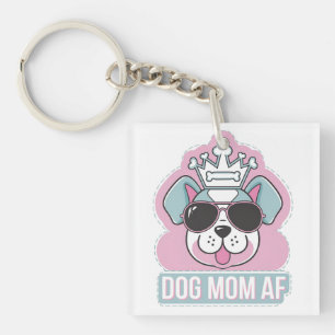 Dog Mom AF - Funny Dog Mom Design Key Ring