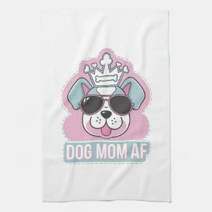 Dog Mom AF - Funny Dog Mom Design Tea Towel