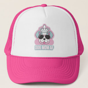 Dog Mom AF - Funny Dog Mom Design Trucker Hat