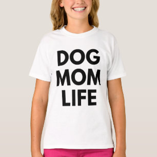 DOG MOM LIFE T-Shirt