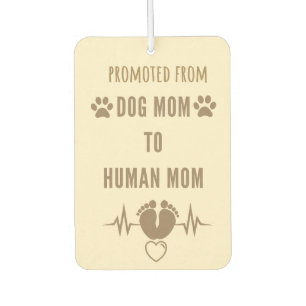 Dog Mom To Human Mom Promoted Funny Car Air Freshener