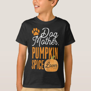 Dog Mother Pumpkin Spice Lover Cute Fall Mum Girls T-Shirt